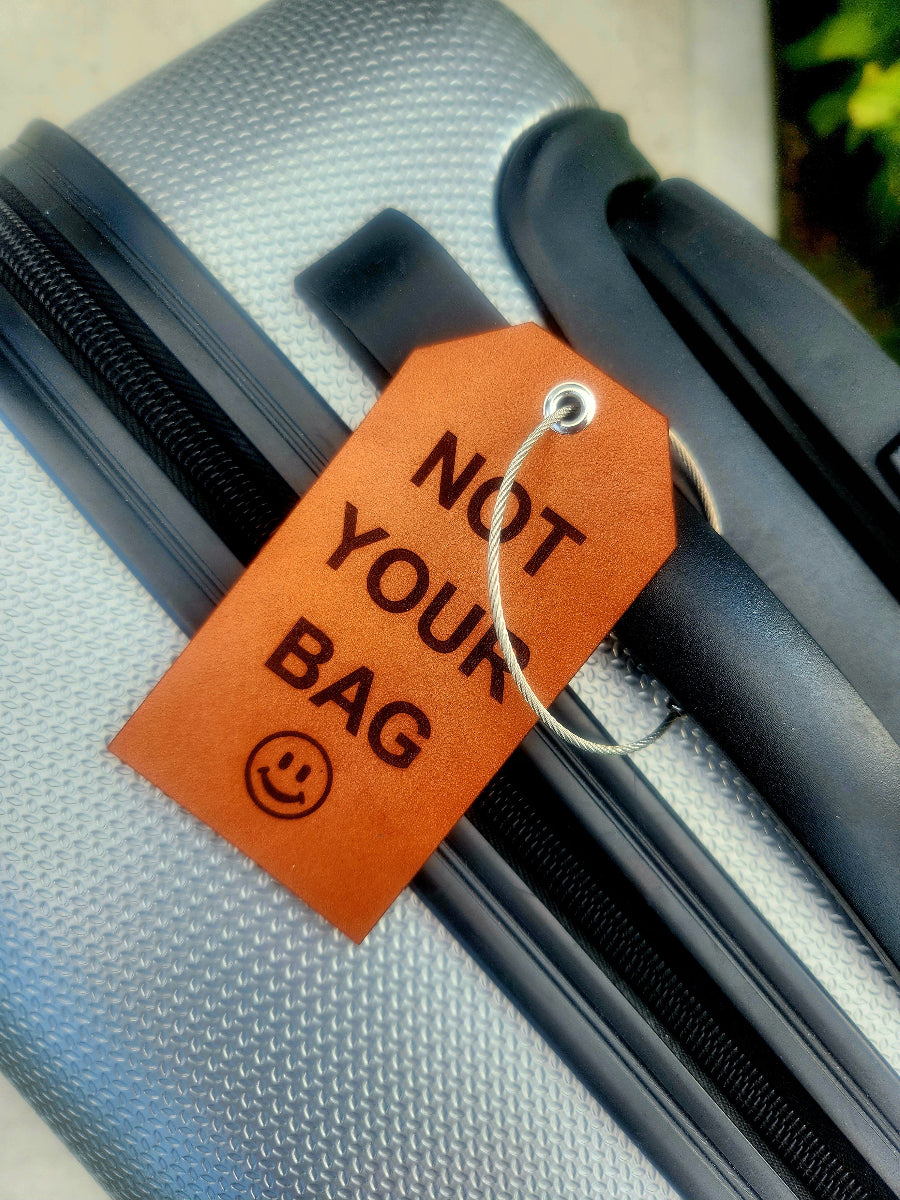 NOT YOUR BAG Leather Luggage ID tag - fun bag tag