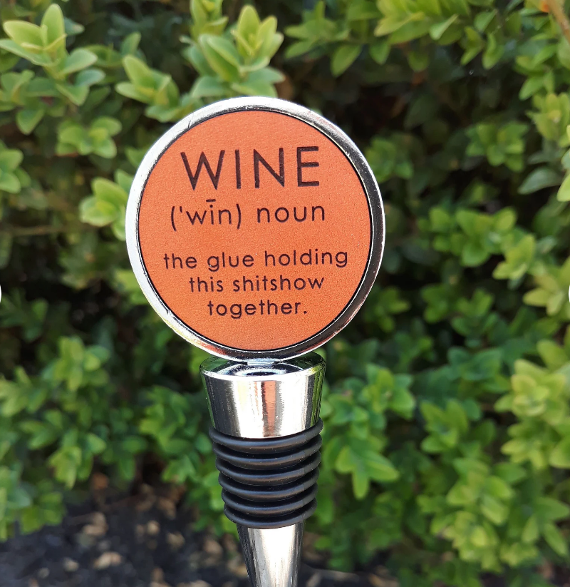 FUNNY wine sayings - wine bottle stopper