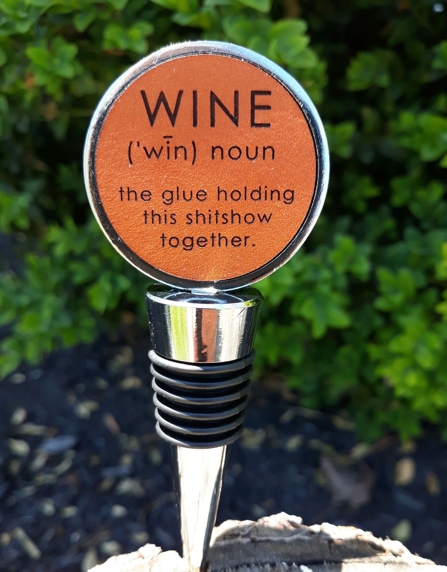 FUNNY wine sayings - wine bottle stopper