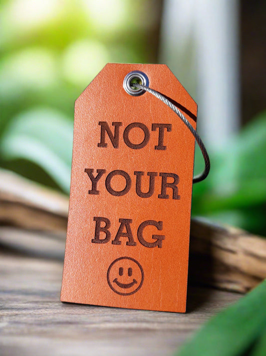 NOT YOUR BAG Leather Luggage ID tag - fun bag tag